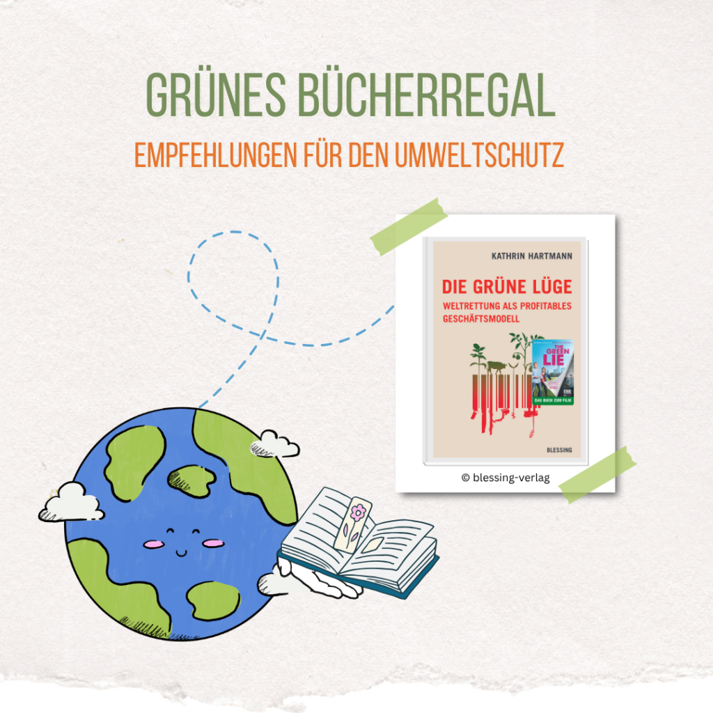 Beitragsbild zum Buch „die grüne Lüge - Weltrettung als profitables Geschäftsmodell".
